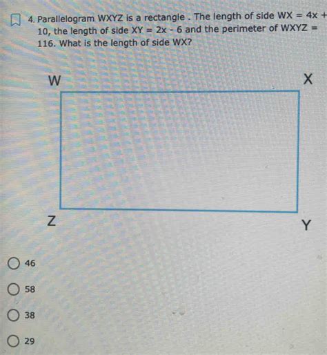 Solved 4 Parallelogram WXYZ Is A Rectangle The Length Of Side WX 4x