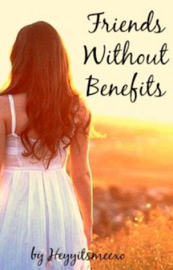 Friends Without Benefits - Savanna - Wattpad
