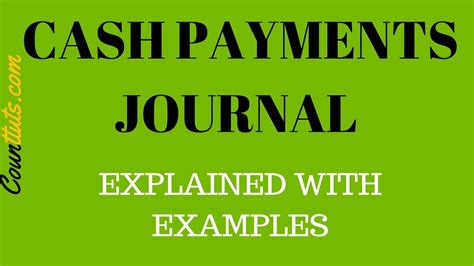 Cash Payments Journal Explained With Examples Youtube