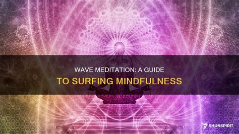 Wave Meditation A Guide To Surfing Mindfulness ShunSpirit