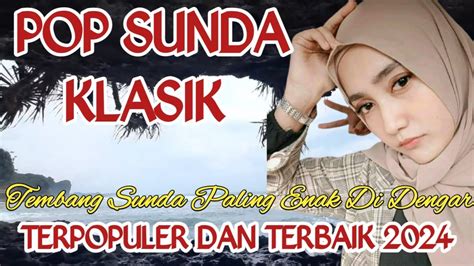 Lagu Sunda Paling Enak Buat Santai Kumpulan Lagu Sunda Terbaik