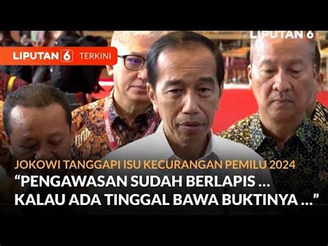 Respons Presiden Jokowi Soal Isu Kecurangan Di Pemilu 2024 Liputan 6