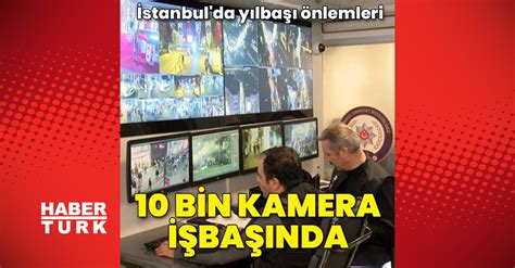 İstanbul 2023 yılına girerken 10 bin kamera ve 6 drone ile izleniyor