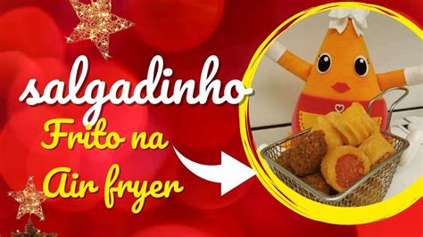 Fritando Salgadinhos Na Air Fryer YouTube