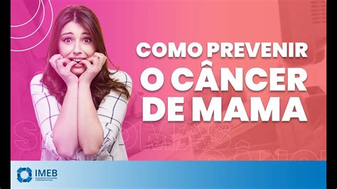 Prevenção do Câncer de mama Como Prevenir IMEB YouTube