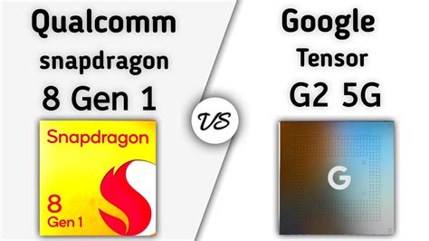 Snapdragon 8 Gen 1 Vs Tensor G2 What S Better For New Generation Youtube