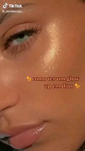 Como ter um glow up em dias Vídeo em 2022 Dicas de maquiagem e