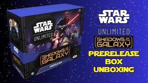 Star Wars Unlimited Shadows Of The Galaxy Pre Release Kit Unboxing