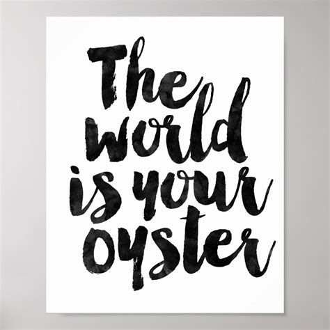 The World Is Your Oyster Poster Zazzle