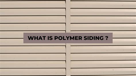 What is polymer siding - Construction How