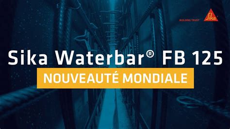 Sika Waterbar Fb Nouveaut Mondiale Youtube