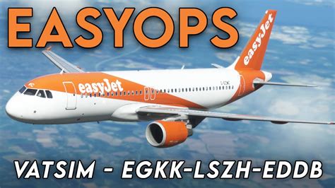 MSFS Live EasyJet REAL OPS VATSIM Fenix A320 Across Europe EGKK