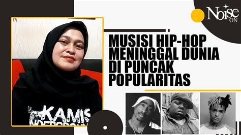 Noise On Musisi Hip Hop M N N L Dunia Di Puncak Popularitas