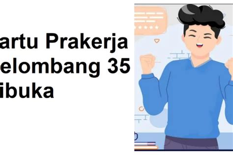 Kartu Prakerja Gelombang Resmi Dibuka Cek Jadwal Penutupan Dan