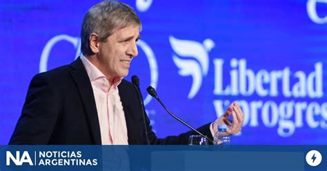 Caputo Debió Salir A Negar De Plano Una Devaluación Y Ratificó El Crawling Peg Agencia