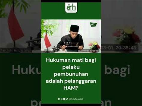 Hukuman Mati Bagi Pembunuh Adalah Pelanggaran HAM YouTube