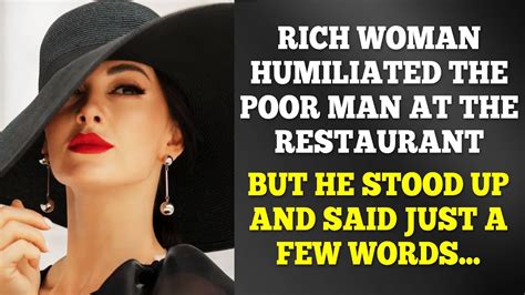 Rich Woman Humiliated The Poor Man At The Restaurant But He Stood Up