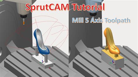 SprutCAM Tutorial 30 SprutCAM Mill 5 Axis Toolpath Make Shoes