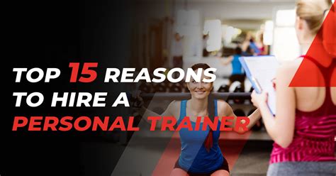 Top 15 Reasons To Hire A Personal Trainer