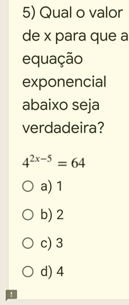 Qual o valor de x para que a equação exponencial abaixo seja verdadeira