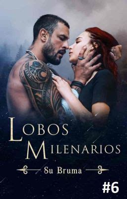 Lobos milenarios libro 6 Capítulo 1 Vuelo por el bosque Wattpad