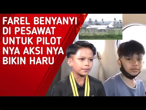 Farel Bernyanyi Di Pesawat Untuk Pilot Nyaaksinya Bikin Haru Youtube