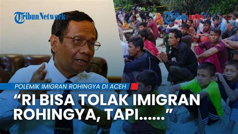 Soal Pengungsi Rohingya Mahfud MD Sebenarnya RI Bisa Tolak Mentah