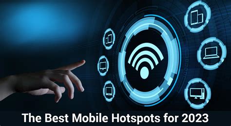 The Best Mobile Hotspots For 2023