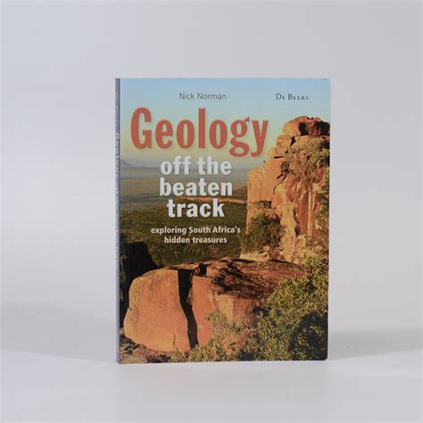 Geology Off The Beaten Track Exploring South Africas Hidden Treasures