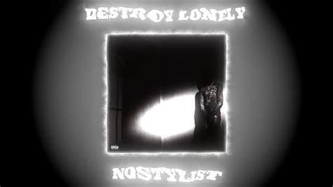 Destroy Lonely Nostylist But The Intro Is Beautiful Youtube