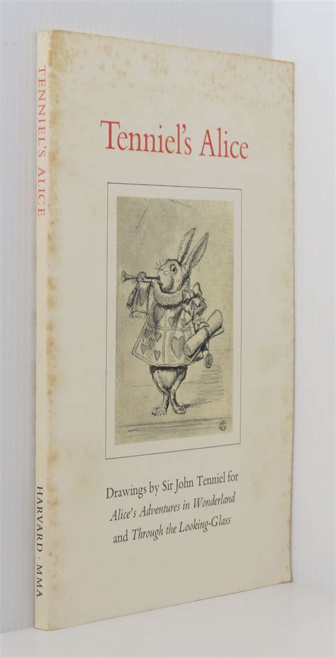 Tenniels Alice Drawings By Sir John Tenniel For Alices Adventures In Wonderland And Through