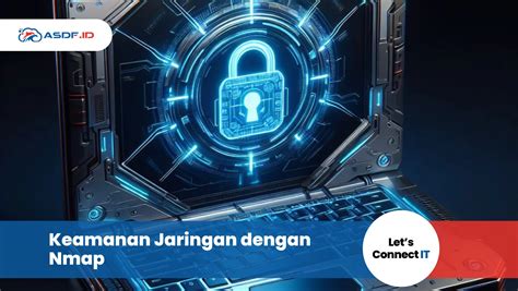 Apa Itu Nmap Jelajahi Kemampuannya Asdf Id