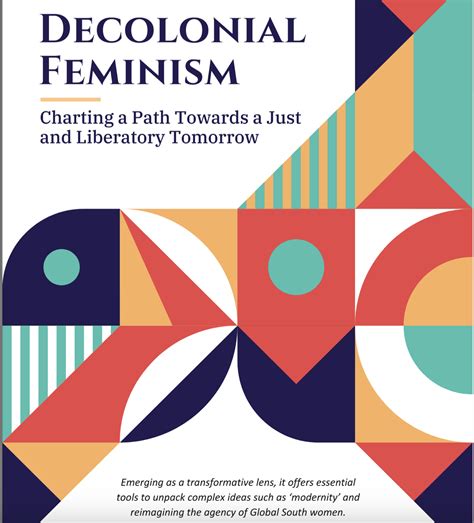 Decolonial Feminism Charting A Path Towards A Just And Liberatory