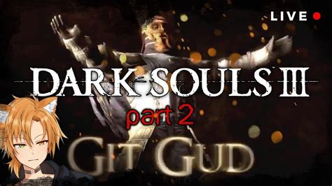 🔴【dark Souls Iii】git Gud Youtube