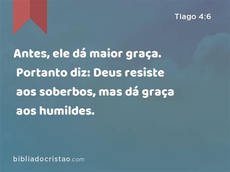 Tiago Antes Ele D Maior Gra A Portanto Diz Deus Resiste Aos