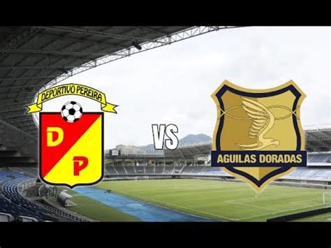 EN VIVO Deportivo Pereira VS Aguilas Doradas Liga Betplay 2024 1