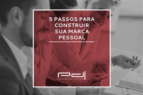 Passos Para Construir Sua Marca Pessoal