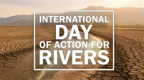 International Day Of Action Of Rivers Observed On Th March