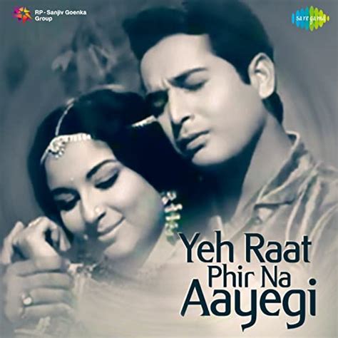 Yeh Raat Phir Na Aayegi Movie Review Release Date 1966 Songs