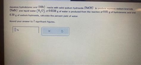 Solved Aqueous Hydrobromic Acid Hbr Reacts With Solid Chegg