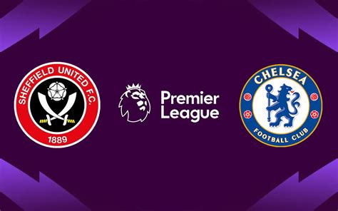 Sheffield United X Chelsea Pela Premier League Onde Assistir