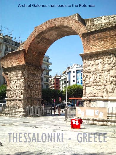 Arch of Galerius and Rotunda, Thessaloniki Greece – The Life of Drewmanity