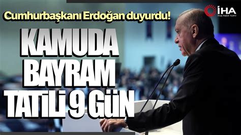 Cumhurbaşkanı Erdoğan Ramazan Bayram Tatilinin 9 Güne Çıkarıldığını