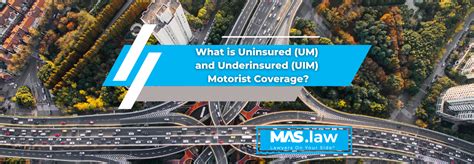 What Is Uninsured Um And Underinsured Uim Motorist Coverage