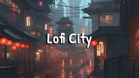 Raining In Lofi City Lofi Hip Hop Mix Lofi Chillhop Chill Mix