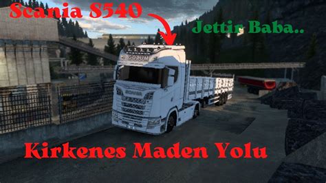 Kirkenes Maden YoluScania S540 Sal Dorse ModuEuro Truck Simulator 2