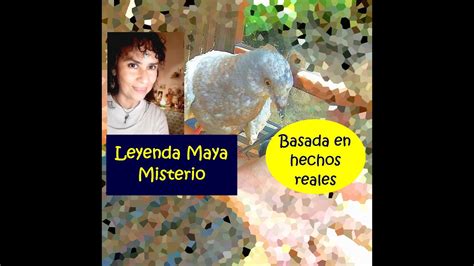 El Pájaro que anuncia la muerte Leyenda Maya YouTube