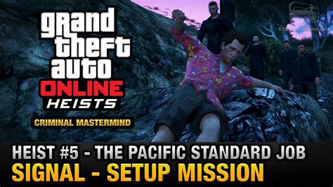 Gta Online Heist 5 The Pacific Standard Job Signal Criminal Mastermind Youtube