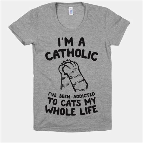 Im A Catholic T Shirts Lookhuman In 2020 Catholic Tshirts Shirts