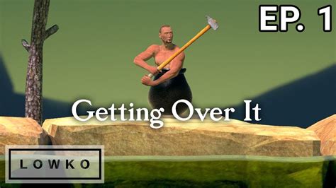 Let S Play Getting Over It With Lowko Ep Youtube